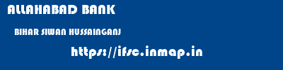 ALLAHABAD BANK  BIHAR SIWAN HUSSAINGANJ   ifsc code